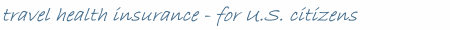 travel insurance - for U.S. citizens